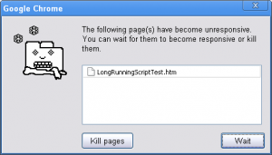 Chrome Long-Running Script Dialog Chrome Dialog: The following page(s) have become unresponsive. You can wait for them to become responsive or kill them.